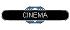CINEMA